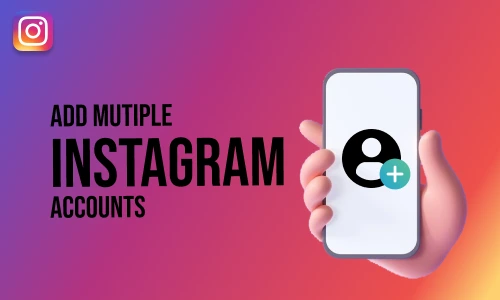 How to Add Multiple Instagram Accounts